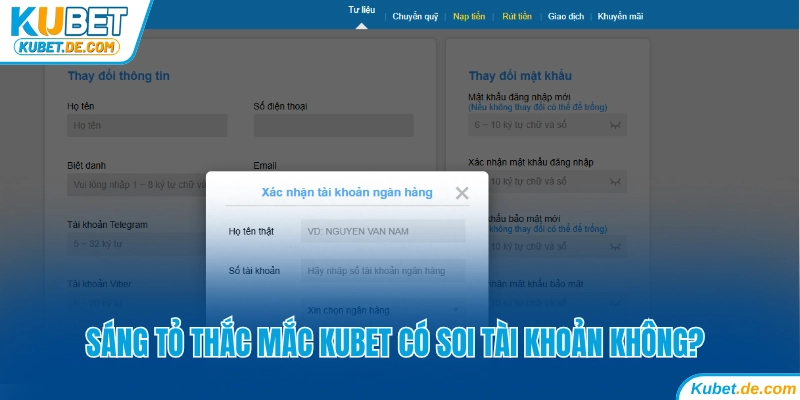 Sáng tỏ vụ việc Kubet có soi tài khoản không?